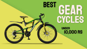 10 Best Gear Cycle Under 10000 in India 2024 - Buying Guide - Review