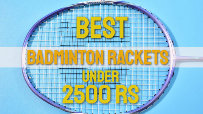 Best Badminton Racket Under 2500 Best Badminton Racket Under 2500