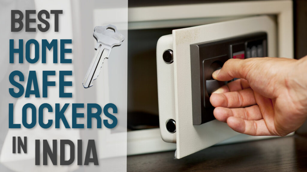 Best Home Safe Lockers in India 2024 Buying Guide