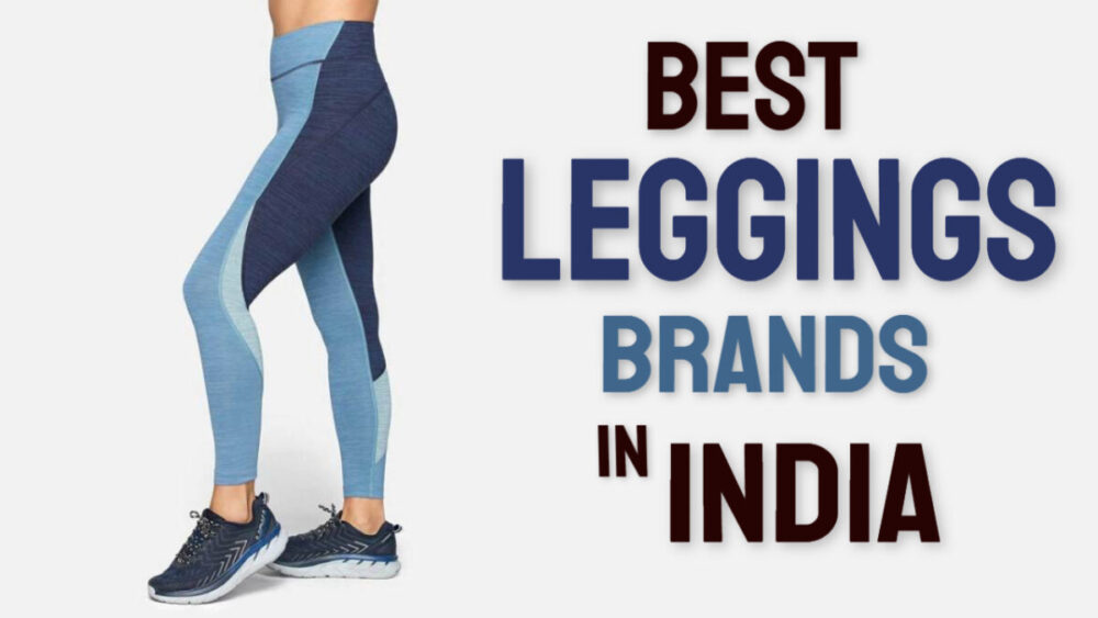 Best Leggings Brands in India 2024 Buying Guide Price List